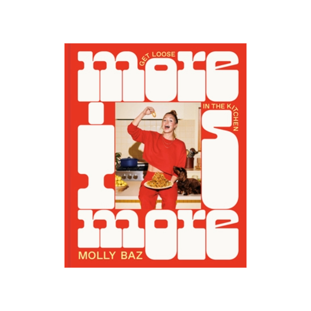 'More is More: Get Loose in the Kitchen' by Molly Baz